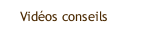Vidéos conseils