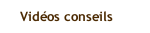 Vidéos conseils